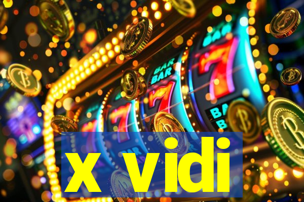 x vidi